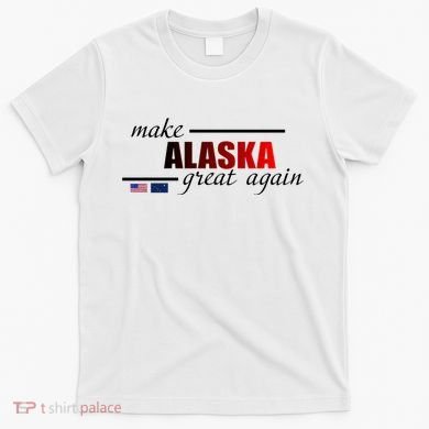 Make Alaska Great Again T-Shirt