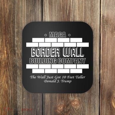 MAGA Donald Trump Border Wall Construction Coaster