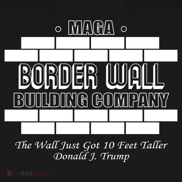 MAGA Donald Trump Border Wall Construction Women's T-Shirt