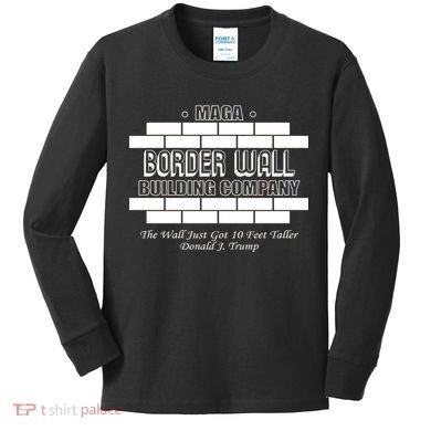 MAGA Donald Trump Border Wall Construction Kids Long Sleeve Shirt