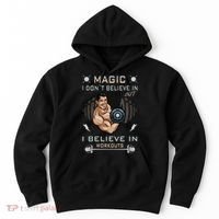 Magic I Don't Believe In But I Believe In Workouts Funny Gym Hoodie thumb 0