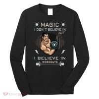 Magic I Don't Believe In But I Believe In Workouts Funny Gym Long Sleeve Shirt thumb 0