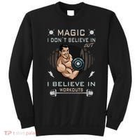 Magic I Don't Believe In But I Believe In Workouts Funny Gym Sweatshirt thumb 0