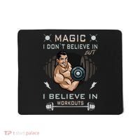 Magic I Don't Believe In But I Believe In Workouts Funny Gym Mousepad thumb 0