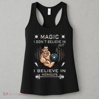 Magic I Don't Believe In But I Believe In Workouts Funny Gym Women's Tank Top thumb 3