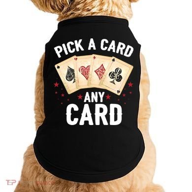Magic Trick Pick A Card Any Card Magician Doggie Tank