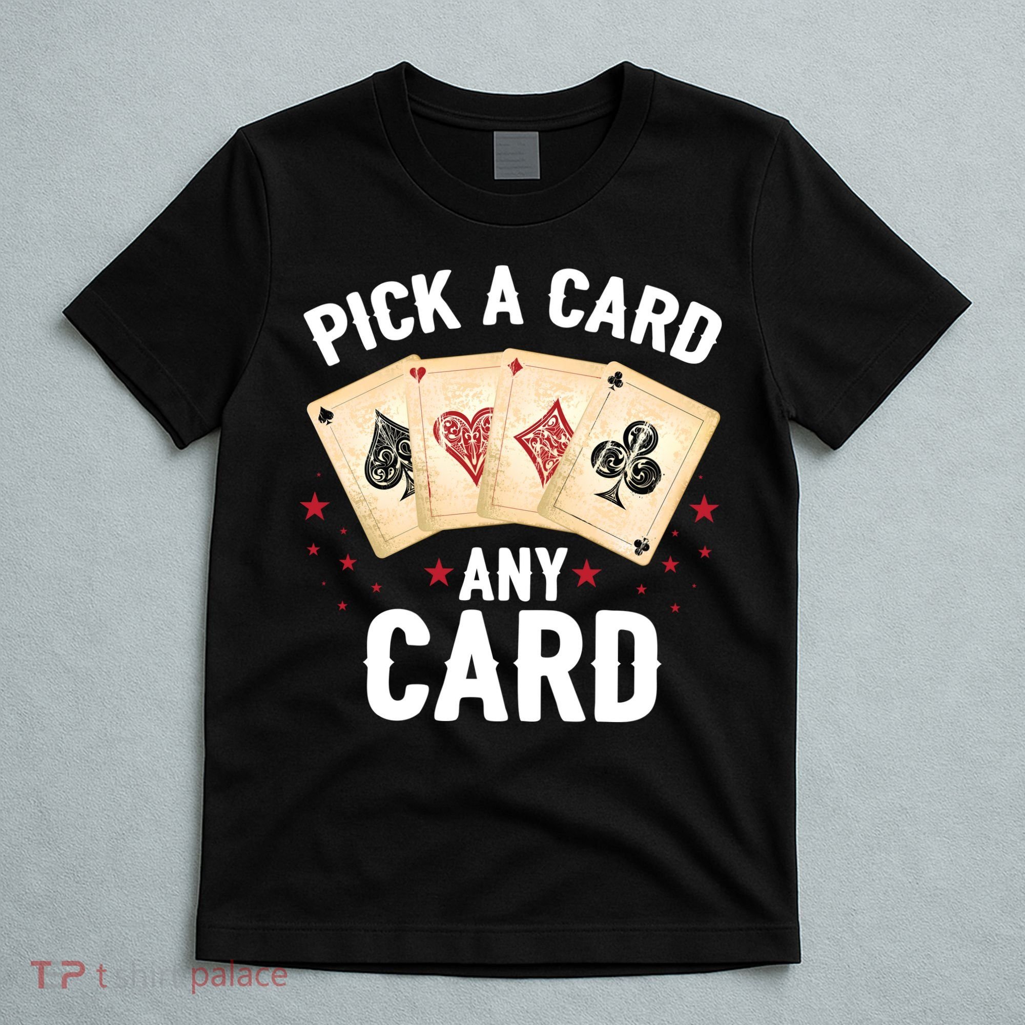 Magic Trick Pick A Card Any Card Magician T-Shirt
