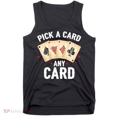 Magic Trick Pick A Card Any Card Magician Tank Top