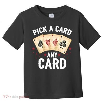 Magic Trick Pick A Card Any Card Magician Toddler T-Shirt