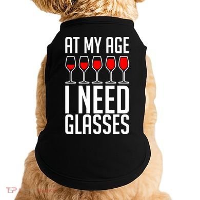 At My Age I Need A Glass Wine Doggie Tank