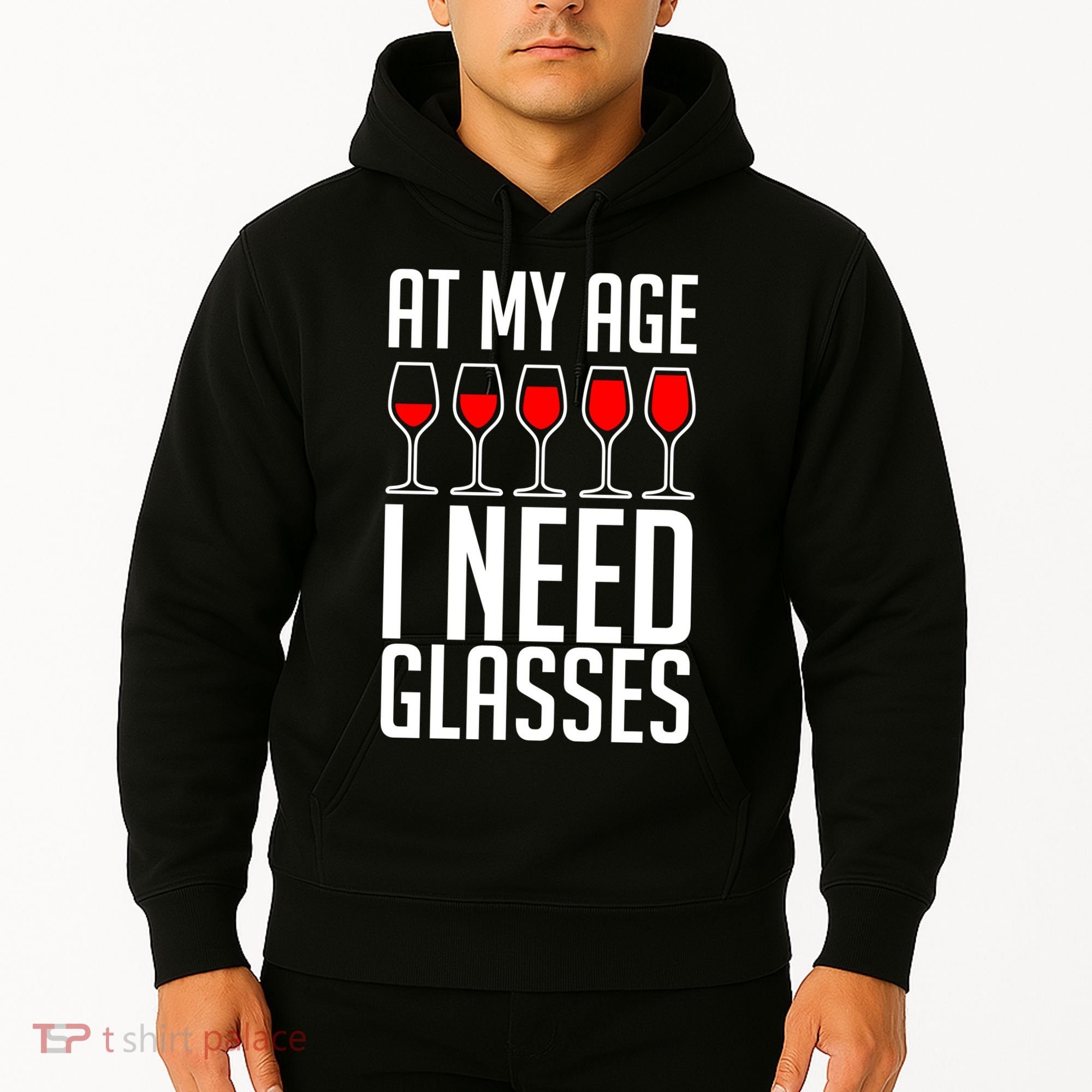 At My Age I Need A Glass Wine Hoodie