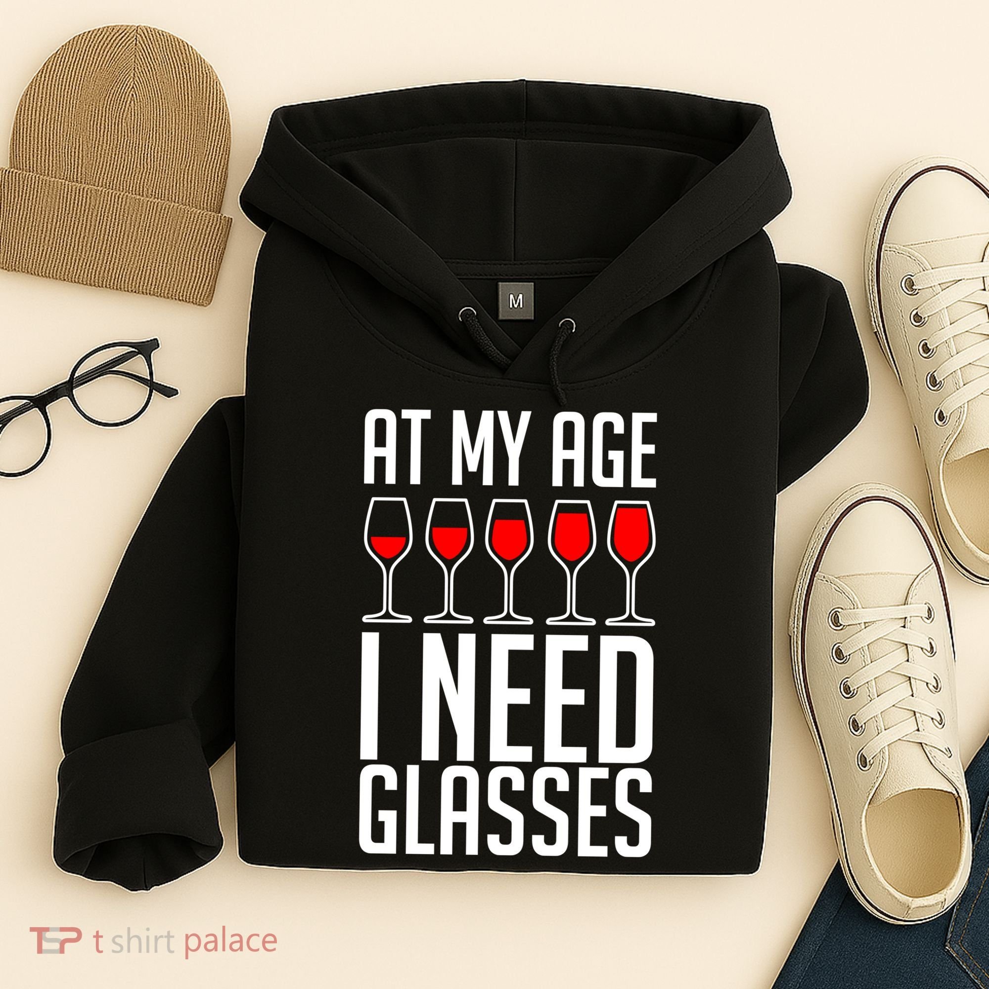 At My Age I Need A Glass Wine Hoodie