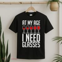 At My Age I Need A Glass Wine T-Shirt thumb 2