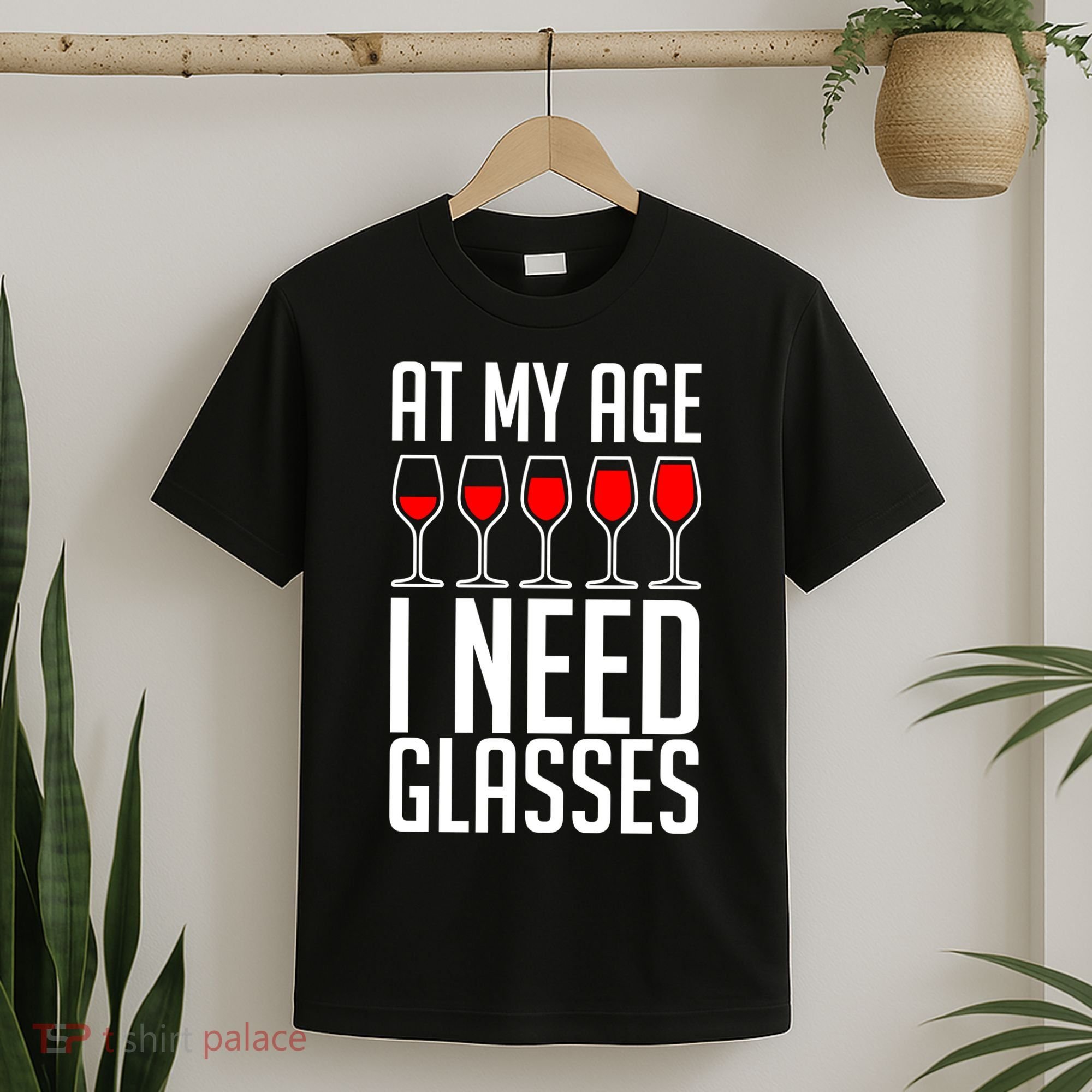 At My Age I Need A Glass Wine T-Shirt