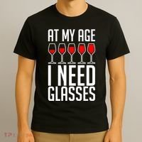 At My Age I Need A Glass Wine T-Shirt thumb 3