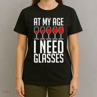 At My Age I Need A Glass Wine T-Shirt thumb 4
