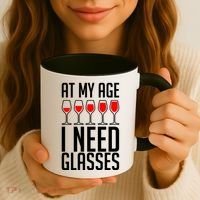 At My Age I Need A Glass Wine Coffee Mug thumb 3