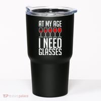 At My Age I Need A Glass Wine Tumbler thumb 0