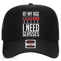 At My Age I Need A Glass Wine Hat thumb 0