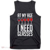 At My Age I Need A Glass Wine Tank Top thumb 0