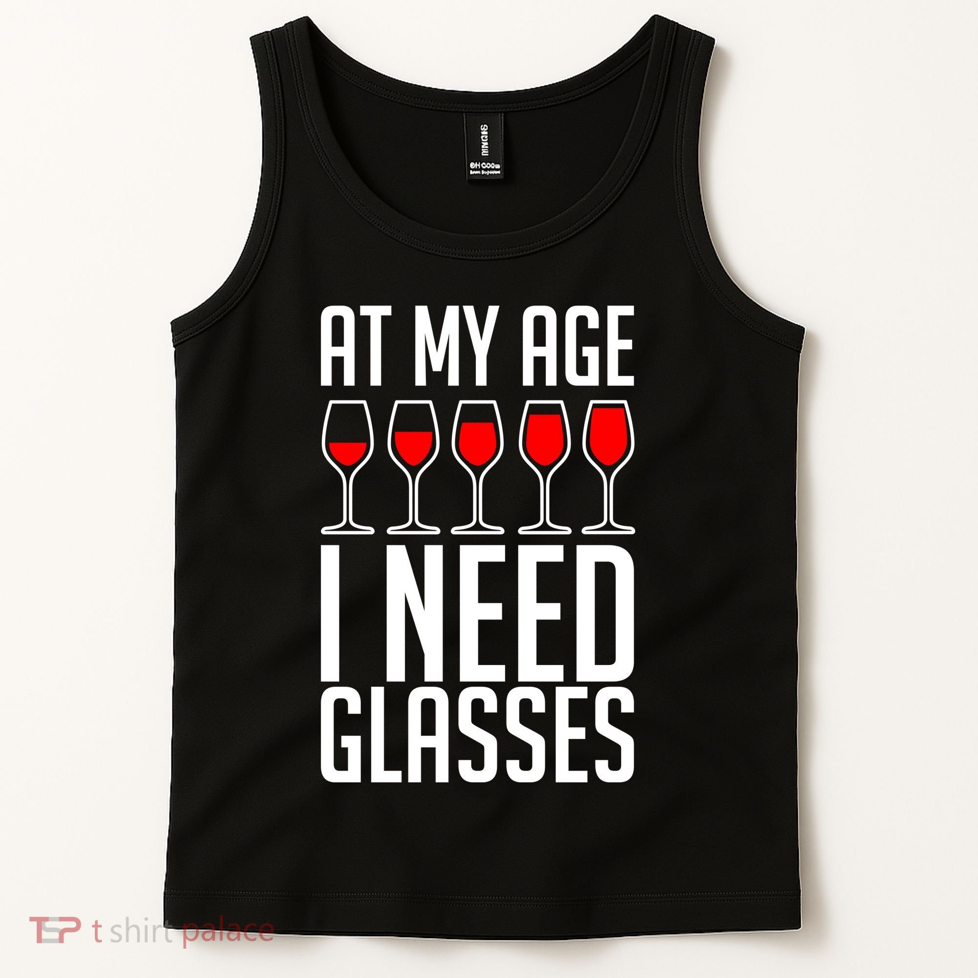 At My Age I Need A Glass Wine Tank Top