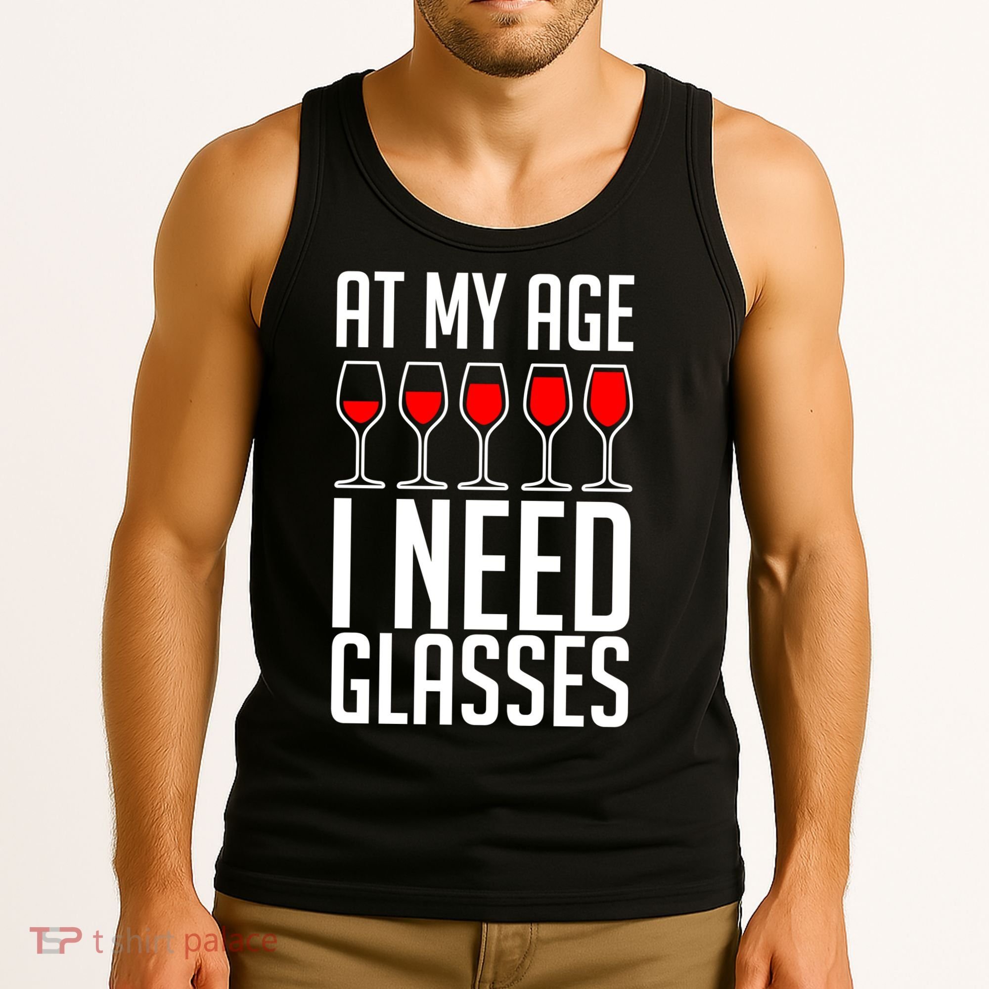 At My Age I Need A Glass Wine Tank Top