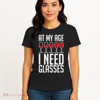 At My Age I Need A Glass Wine Women's T-Shirt thumb 4
