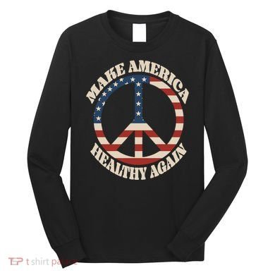 Make America Healthy Again Long Sleeve Shirt