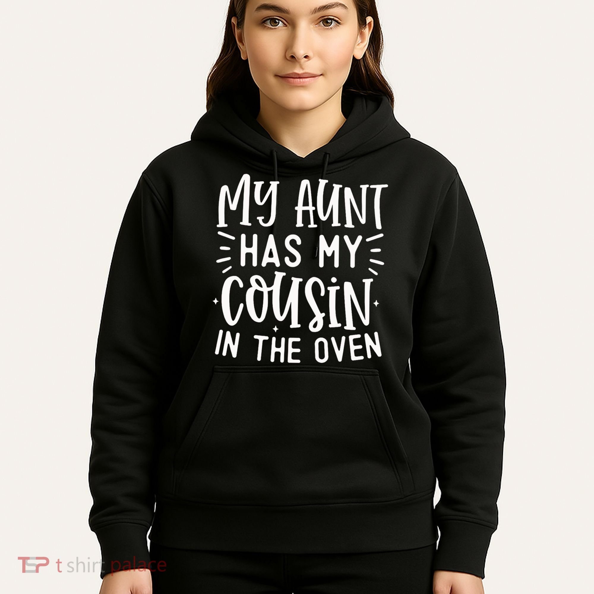 My Aunt Has My Cousin In The Oven Hoodie