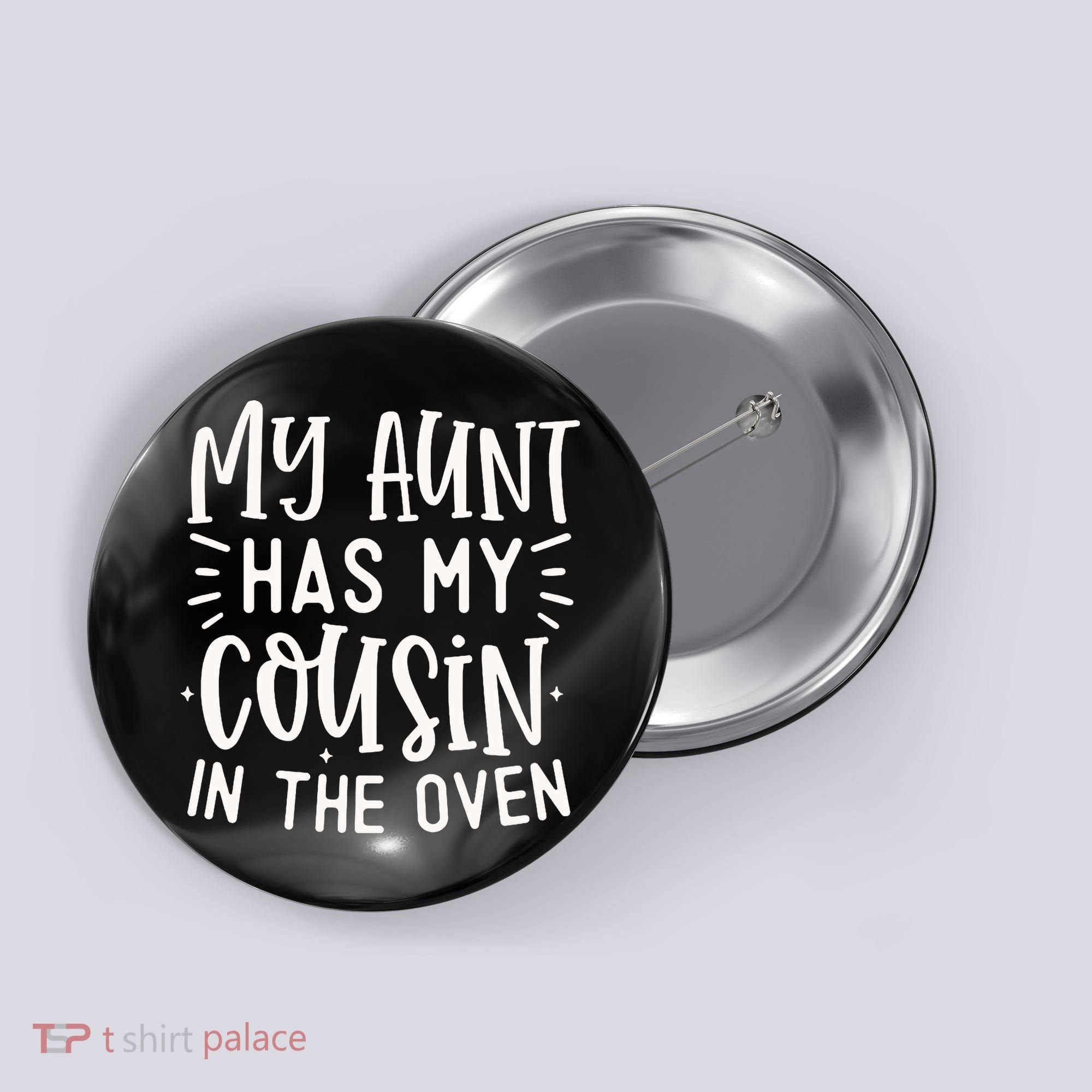 My Aunt Has My Cousin In The Oven Button