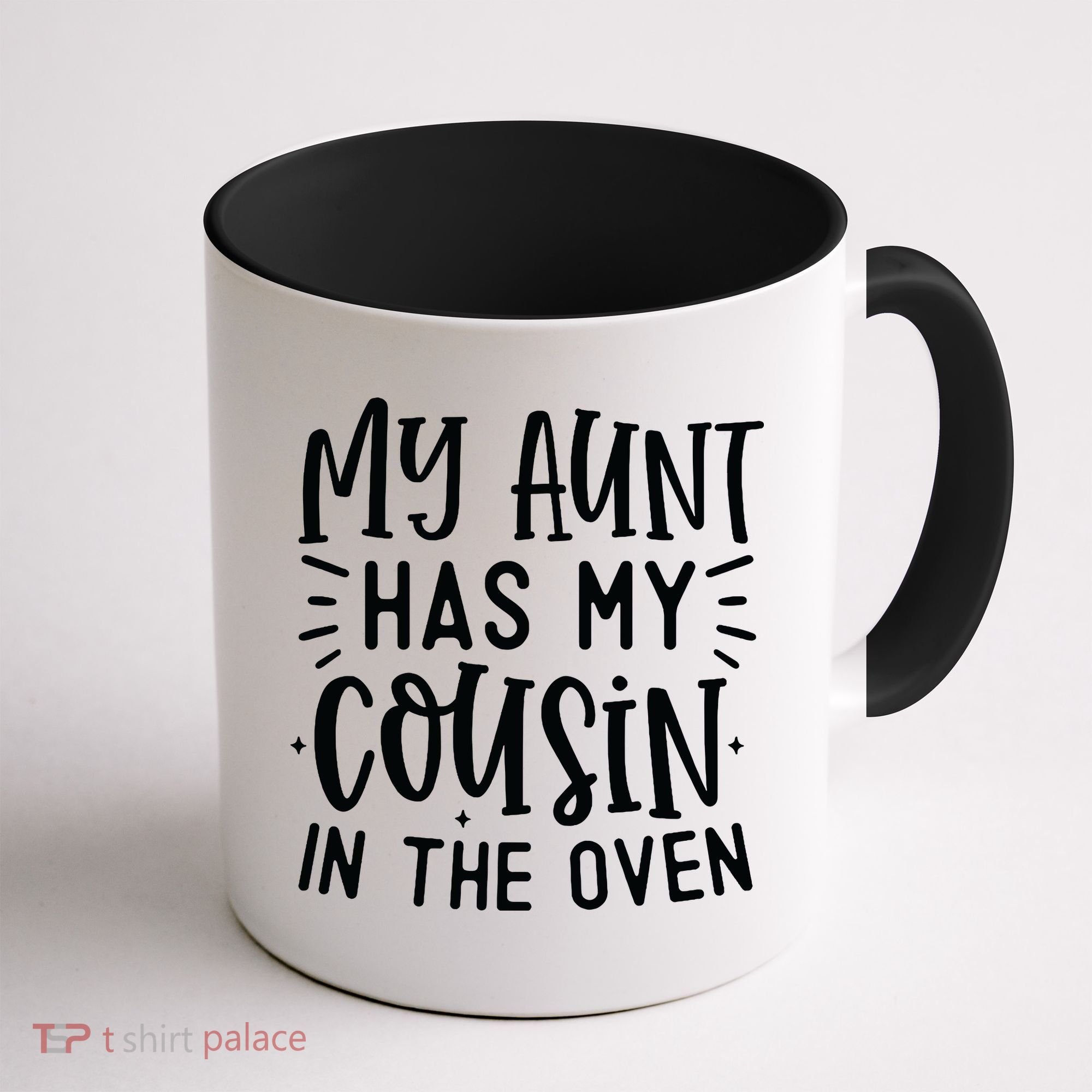 My Aunt Has My Cousin In The Oven Coffee Mug