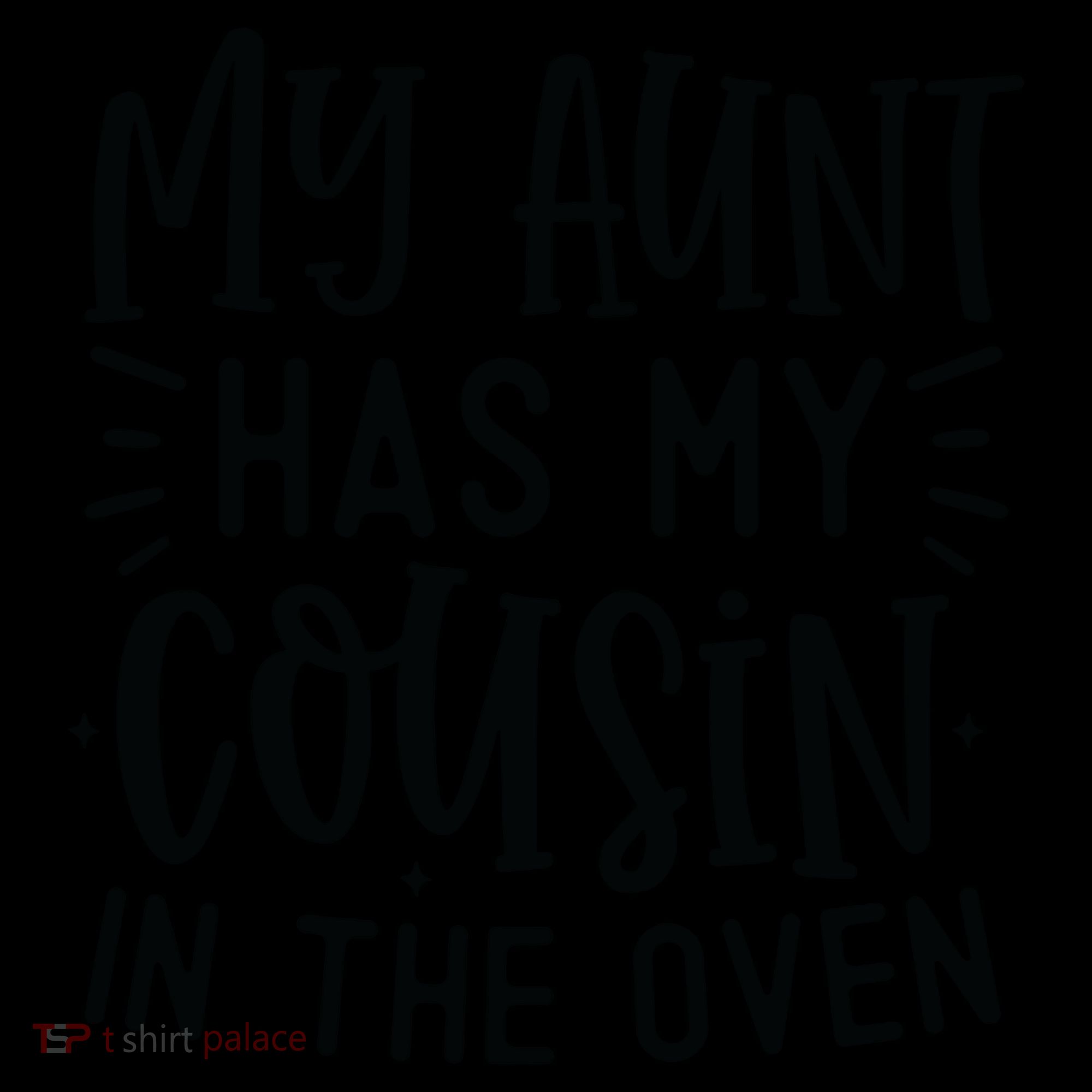 My Aunt Has My Cousin In The Oven Coffee Mug