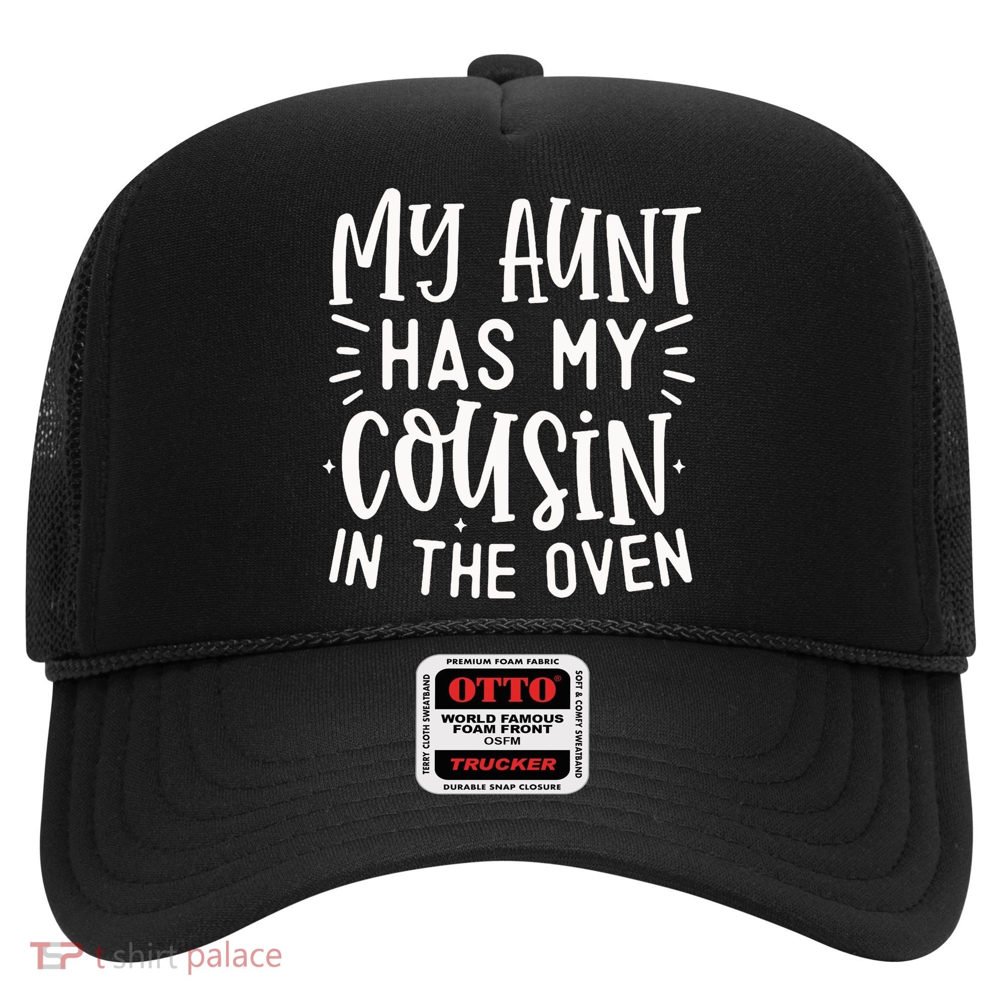 My Aunt Has My Cousin In The Oven Hat