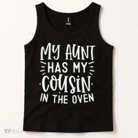 My Aunt Has My Cousin In The Oven Tank Top thumb 2
