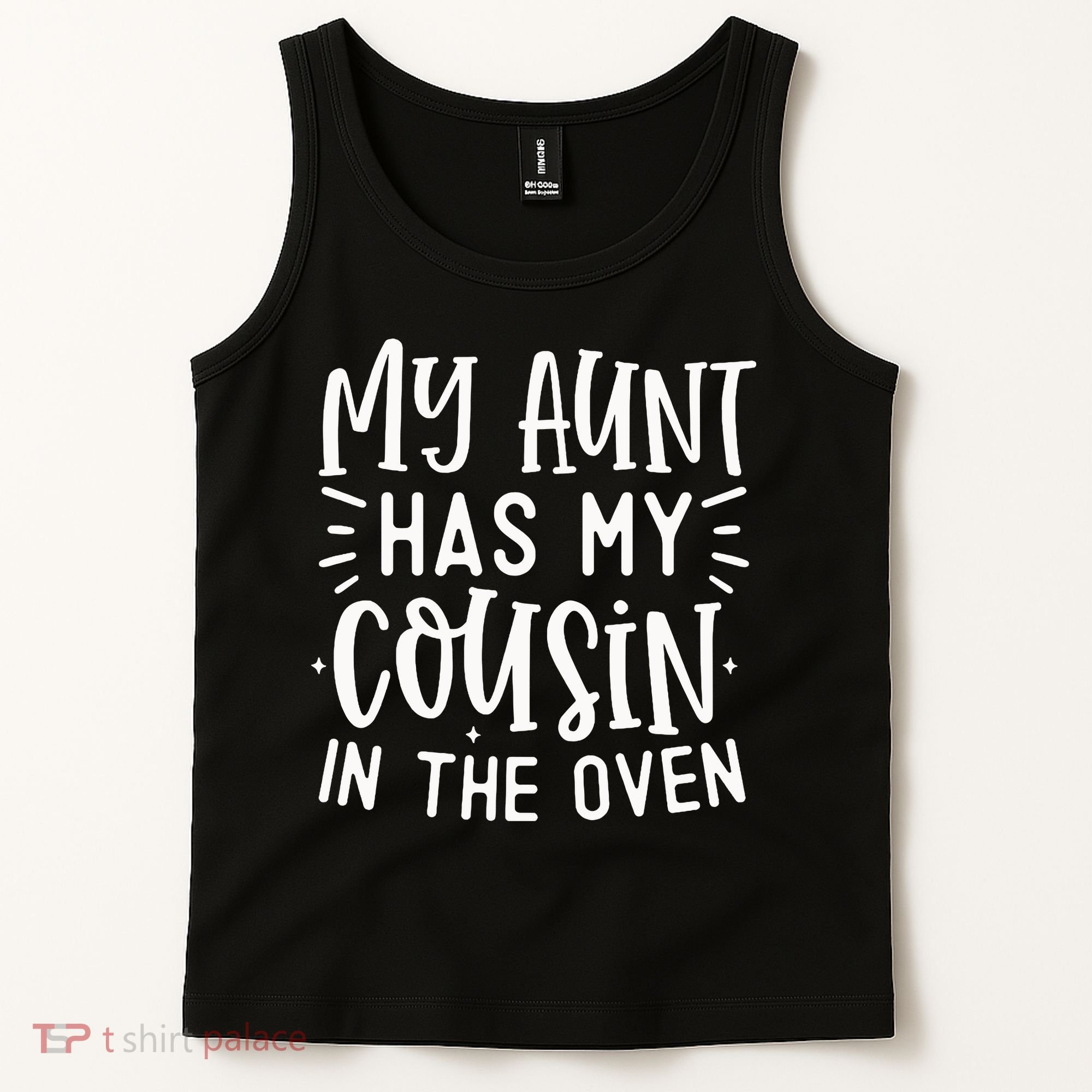 My Aunt Has My Cousin In The Oven Tank Top