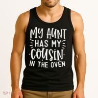 My Aunt Has My Cousin In The Oven Tank Top thumb 3