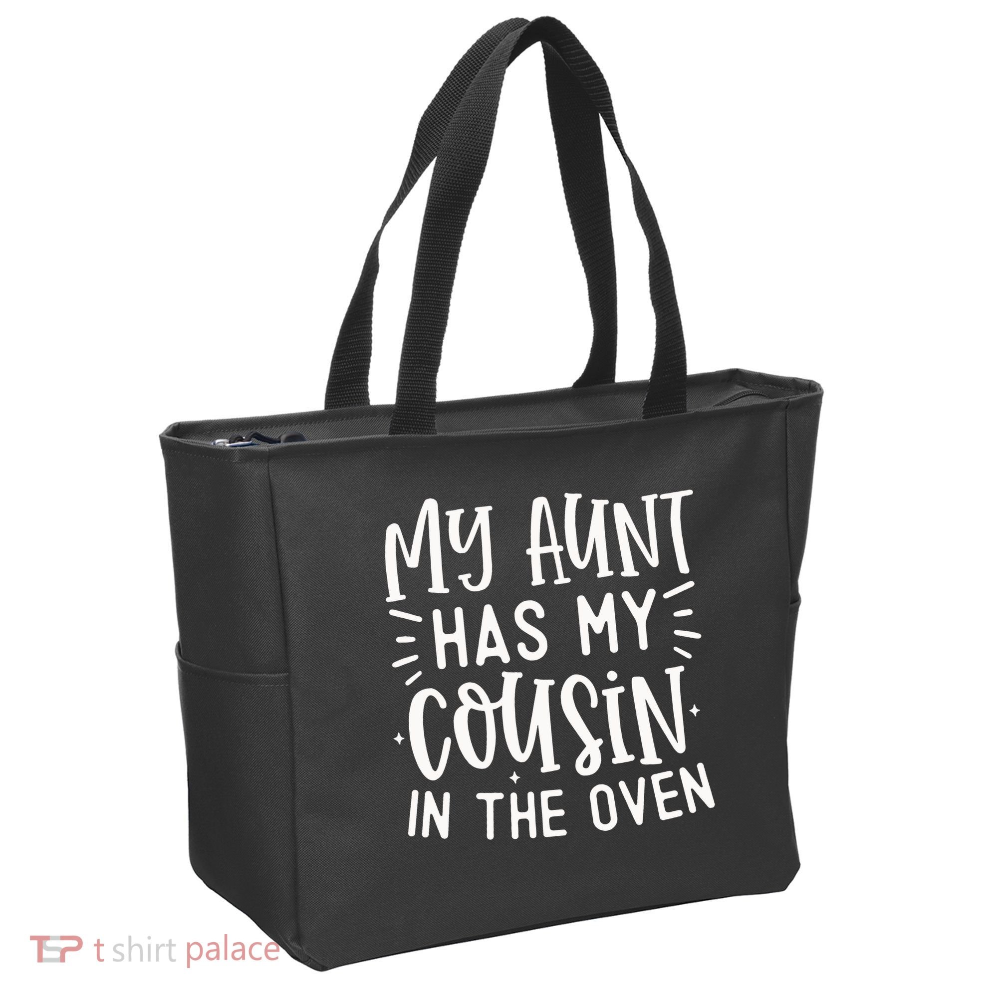 My Aunt Has My Cousin In The Oven Tote Bag