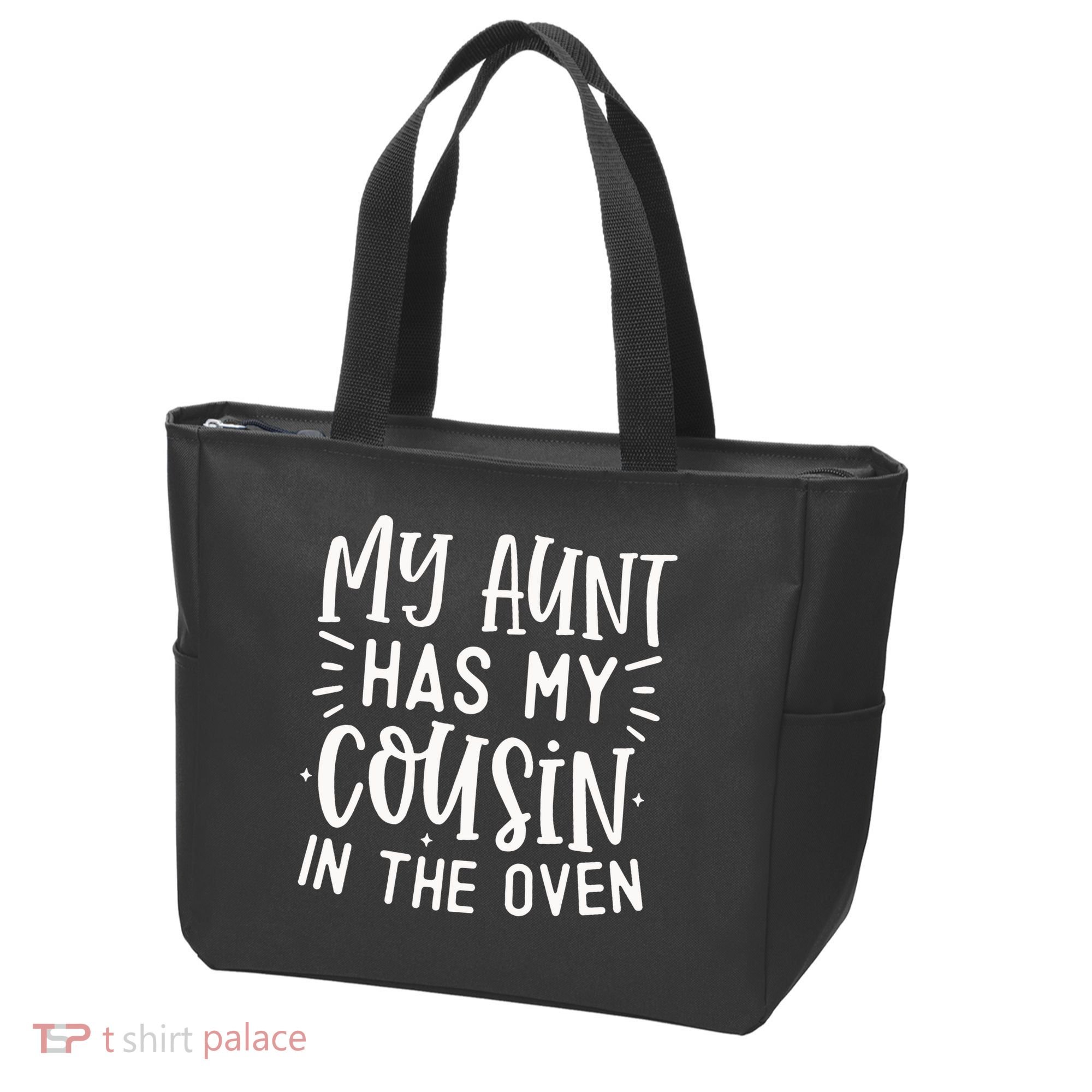 My Aunt Has My Cousin In The Oven Tote Bag