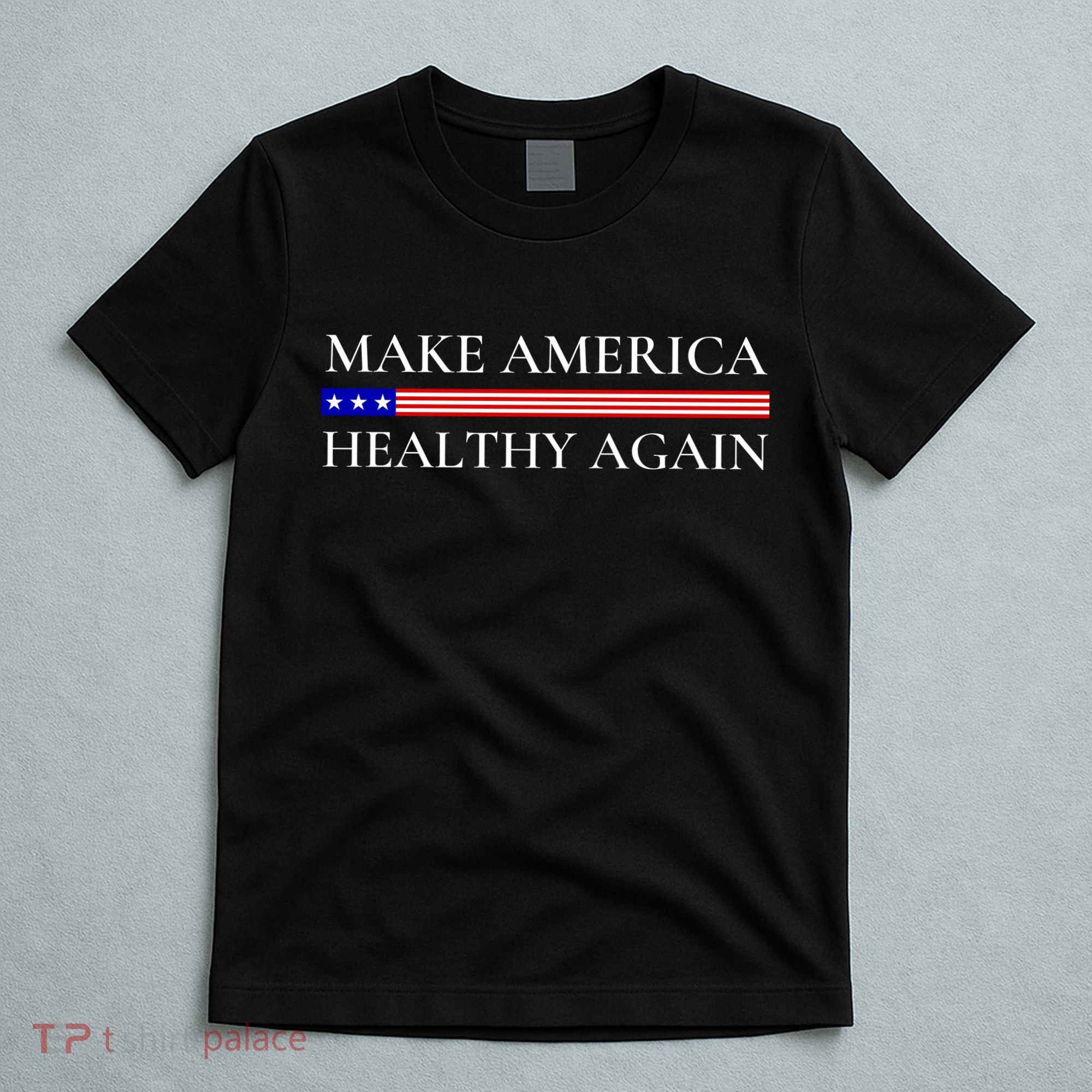 Make America Healthy Again Funny Usa Patriotic T-Shirt