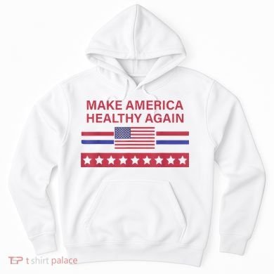 Make America Healthy Again Hoodie