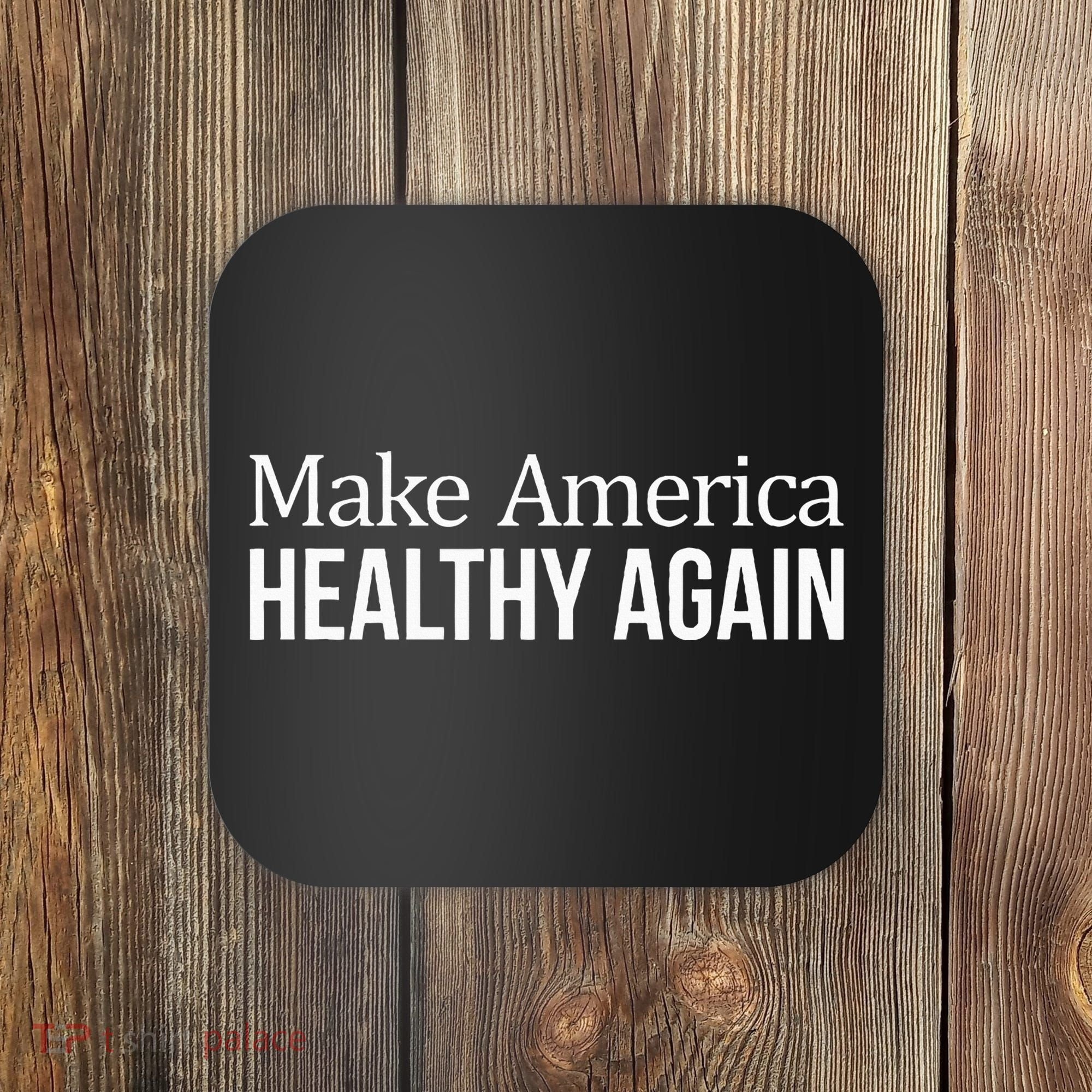 Make America Healthy Again Coaster
