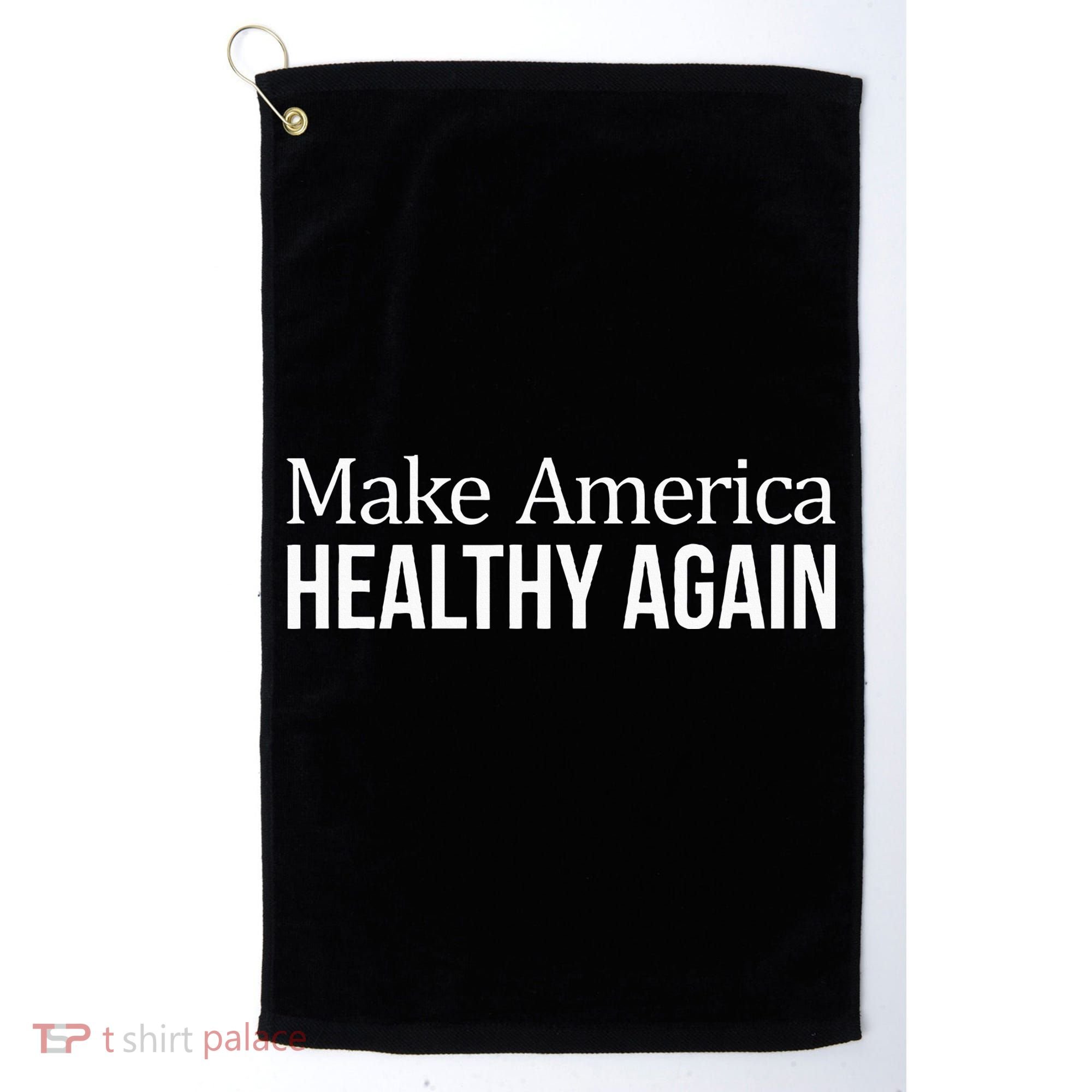Make America Healthy Again Golf Towel