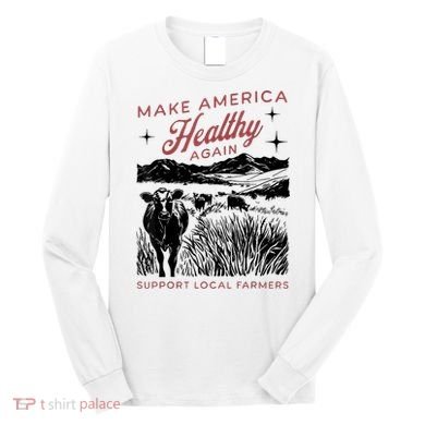 Make America Healthy Again Long Sleeve Shirt