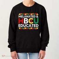 Melanated And Hbcu Educated Historical Black College Alumni Women's Sweatshirt thumb 0