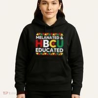 Melanated And Hbcu Educated Historical Black College Alumni Hoodie thumb 5
