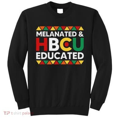Melanated And Hbcu Educated Historical Black College Alumni Sweatshirt