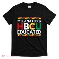 Melanated And Hbcu Educated Historical Black College Alumni T-Shirt thumb 0