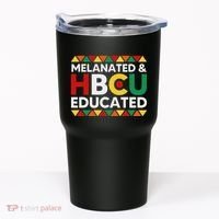 Melanated And Hbcu Educated Historical Black College Alumni Tumbler thumb 0