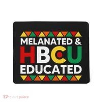 Melanated And Hbcu Educated Historical Black College Alumni Mousepad thumb 0