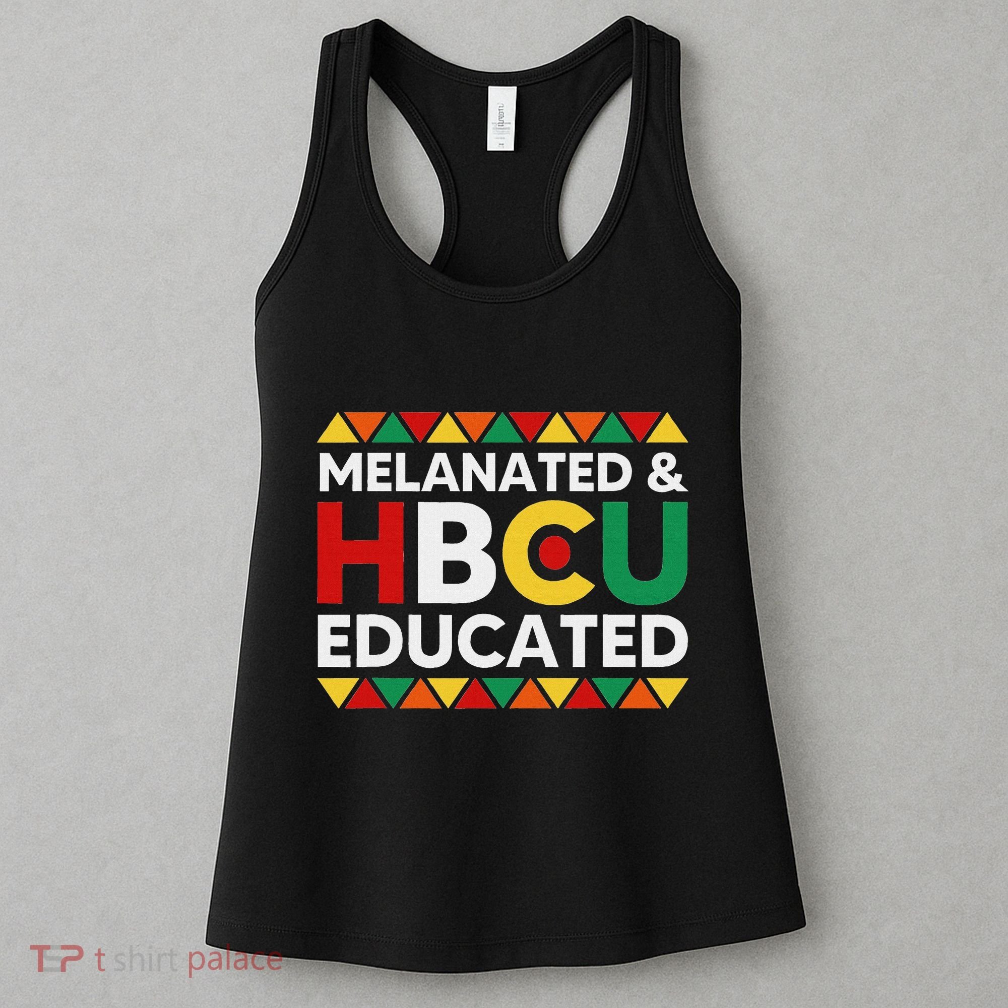Melanated And Hbcu Educated Historical Black College Alumni Women's Tank Top
